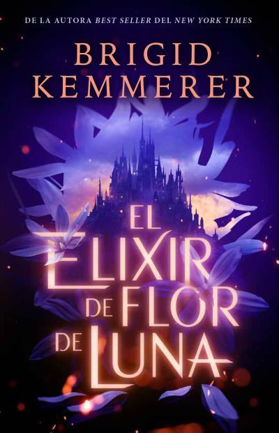 EL ELIXIR DE FLOR DE LUNA | 9788417854652 | KEMMERER, BRIGID | Llibreria Online de Vilafranca del Penedès | Comprar llibres en català