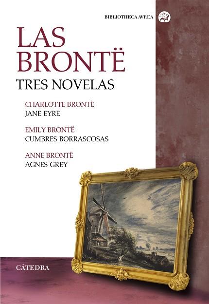 LAS BRONTË. TRES NOVELAS | 9788437639185 | EMILY BRONTE/BRONTË, CHARLOTTE/BRONTË, ANNE | Llibreria Online de Vilafranca del Penedès | Comprar llibres en català