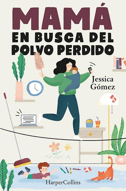 MAMÁ EN BUSCA DEL POLVO PERDIDO | 9788491396055 | GÓMEZ, JESSICA | Llibreria Online de Vilafranca del Penedès | Comprar llibres en català