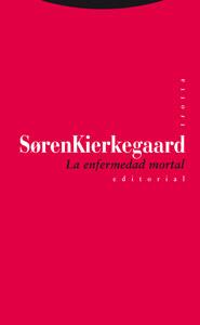 LA ENFERMEDAD MORTAL | 9788481649826 | KIERKEGAARD, SOREN | Llibreria Online de Vilafranca del Penedès | Comprar llibres en català