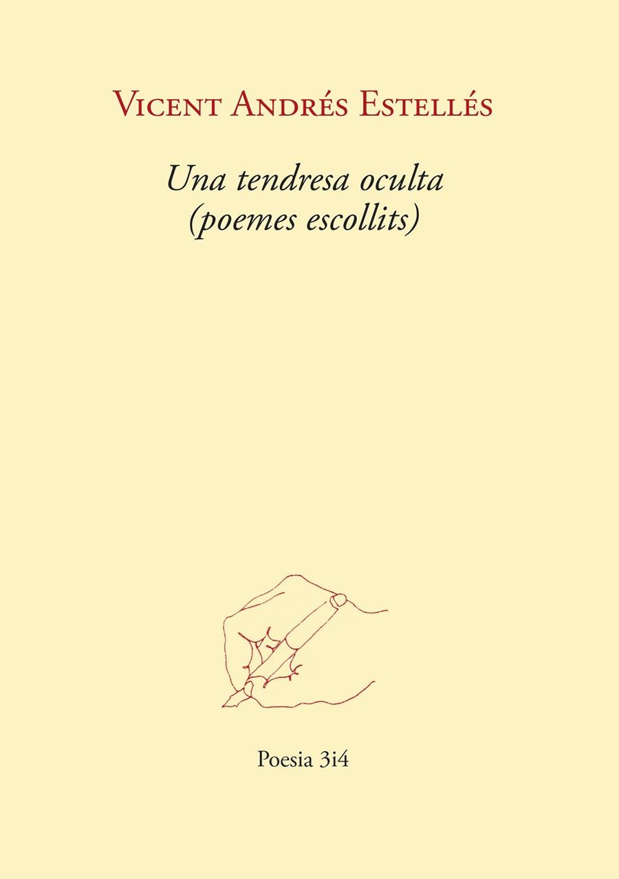 UNA TENDRESA OCULTA (POEMES ESCOLLITS) | 9788417469863 | ANDRÉS ESTELLÉS, VICENT | Llibreria Online de Vilafranca del Penedès | Comprar llibres en català