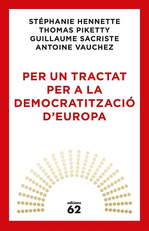 PER UN TRACTAT PER A LA DEMOCRATITZACIÓ D'EUROPA | 9788429776164 | PIKETTY, THOMAS / AA. VV. | Llibreria Online de Vilafranca del Penedès | Comprar llibres en català