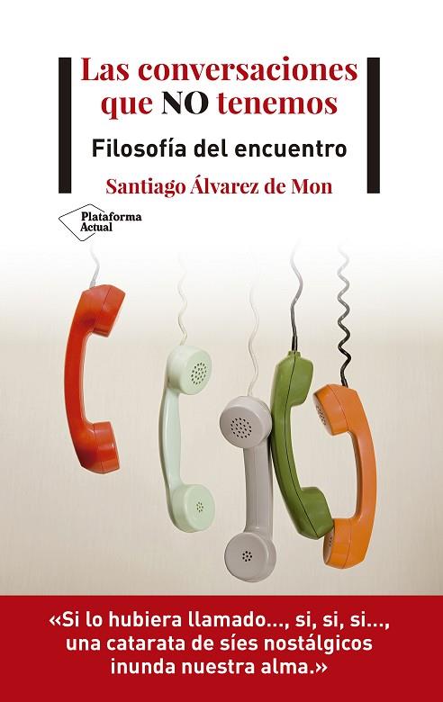 LAS CONVERSACIONES QUE NO TENEMOS | 9788418285721 | ÁLVAREZ DE MON, SANTIAGO | Llibreria Online de Vilafranca del Penedès | Comprar llibres en català