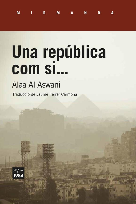 UNA REPÚBLICA COM SI... | 9788416987689 | AL ASWANI, ALAA | Llibreria Online de Vilafranca del Penedès | Comprar llibres en català