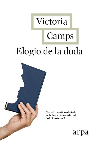 ELOGIO DE LA DUDA | 9788416601103 | CAMPS, VICTORIA | Llibreria Online de Vilafranca del Penedès | Comprar llibres en català