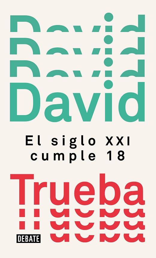 EL SIGLO XXI CUMPLE 18 | 9788499929910 | TRUEBA, DAVID | Llibreria Online de Vilafranca del Penedès | Comprar llibres en català