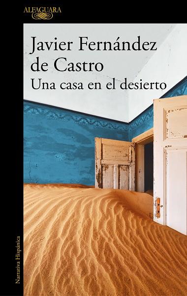 UNA CASA EN EL DESIERTO | 9788420454863 | FERNÁNDEZ DE CASTRO, JAVIER | Llibreria L'Odissea - Libreria Online de Vilafranca del Penedès - Comprar libros