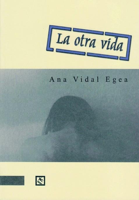 LA OTRA VIDA | 9788493788865 | VIDAL EGEA, ANA | Llibreria Online de Vilafranca del Penedès | Comprar llibres en català
