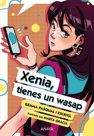 XENIA TIENES UN WASAP | 9788414340431 | PASQUAL I ESCRIVÀ, GEMMA | Llibreria Online de Vilafranca del Penedès | Comprar llibres en català
