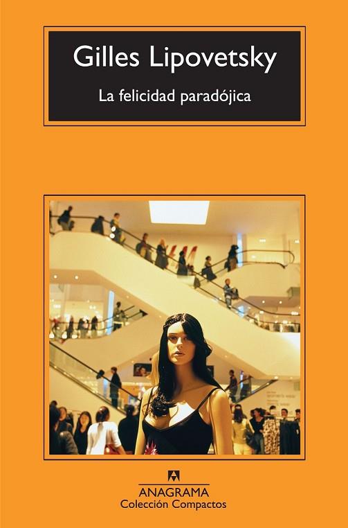 LA FELICIDAD PARADOJICA | 9788433973863 | LIPOVETSKY, GILLES | Llibreria Online de Vilafranca del Penedès | Comprar llibres en català