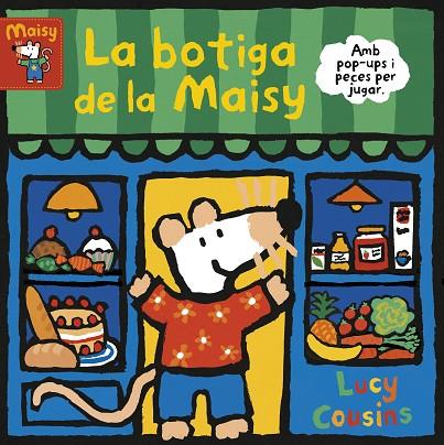 LA BOTIGA DE LA MAISY (MAISY. TOT CARTRÓ) | 9788448853204 | COUSINS, LUCY | Llibreria Online de Vilafranca del Penedès | Comprar llibres en català