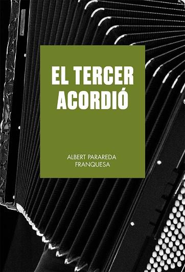EL TERCER ACORDIÓ | 9788419590633 | PARAREDA FRANQUESA, ALBERT | Llibreria Online de Vilafranca del Penedès | Comprar llibres en català