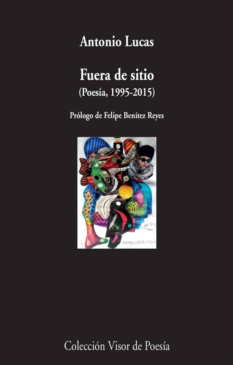 FUERA DE SITIO ( POESÍA 1995 - 2105 ) | 9788498959581 | LUCAS, ANTONIO | Llibreria Online de Vilafranca del Penedès | Comprar llibres en català