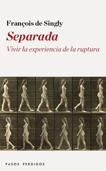 SEPARADA: VIVIR LA EXPERIENCIA DE LA RUPTURA | 9788494116247 | DE SINGLY, FRANÇOIS | Llibreria Online de Vilafranca del Penedès | Comprar llibres en català