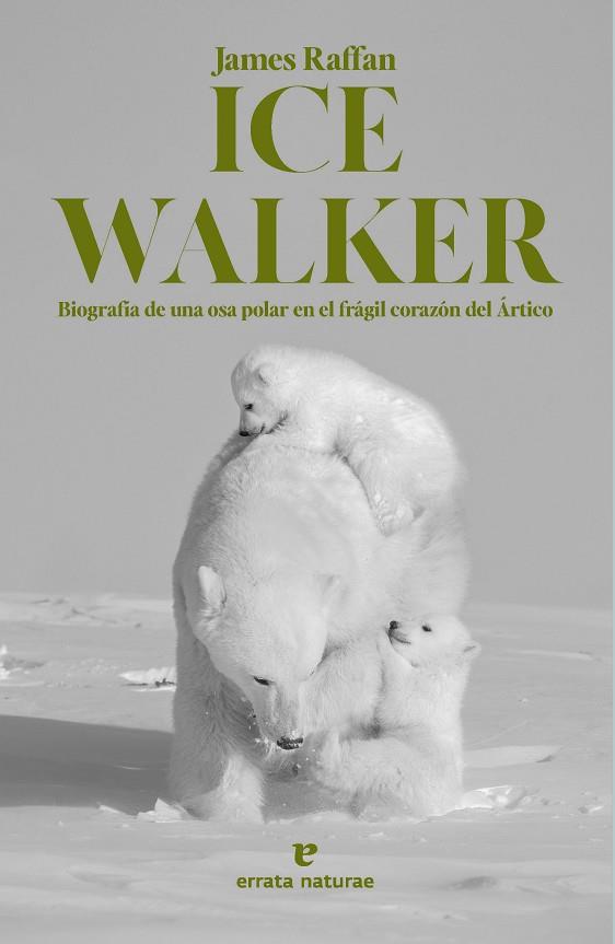ICE WALKER | 9788419158611 | RAFFAN, JAMES | Llibreria L'Odissea - Libreria Online de Vilafranca del Penedès - Comprar libros