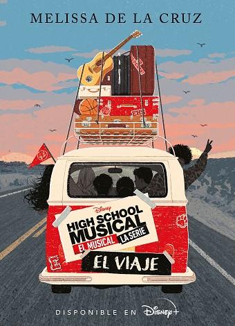 HIGH SCHOOL MUSICAL EL MUSICAL  LA SERIE EL VIAJE | 9788418335686 | DE LA CRUZ, MELISSA | Llibreria Online de Vilafranca del Penedès | Comprar llibres en català