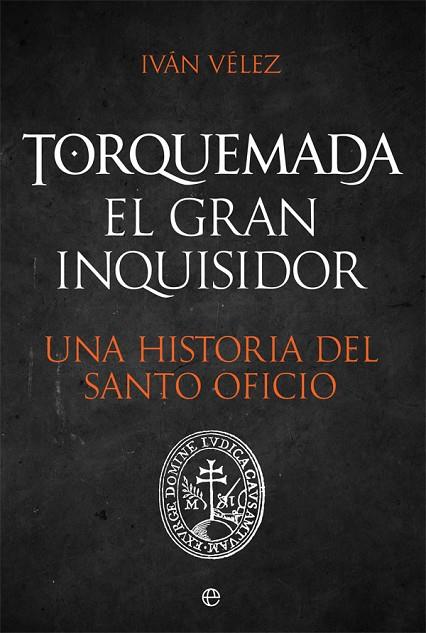 TORQUEMADA. EL GRAN INQUISIDOR | 9788491648925 | VÉLEZ, IVÁN | Llibreria Online de Vilafranca del Penedès | Comprar llibres en català