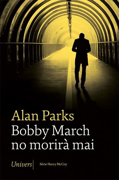 BOBBY MARCH NO MORIRÀ MAI | 9788418375705 | PARKS, ALAN | Llibreria Online de Vilafranca del Penedès | Comprar llibres en català