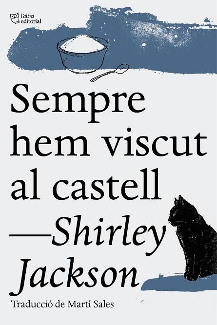 SEMPRE HEM VISCUT AL CASTELL | 9788494508547 | JACKSON, SHIRLEY | Llibreria Online de Vilafranca del Penedès | Comprar llibres en català