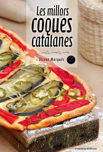 LES MILLORS COQUES CATALANES | 9788490342213 | MARQUÉS, VICENT | Llibreria Online de Vilafranca del Penedès | Comprar llibres en català