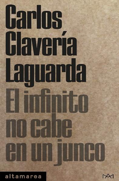 EL INFINITO NO CABE EN UN JUNCO | 9788418481253 | CLAVERÍA LAGUARDA, CARLOS | Llibreria Online de Vilafranca del Penedès | Comprar llibres en català