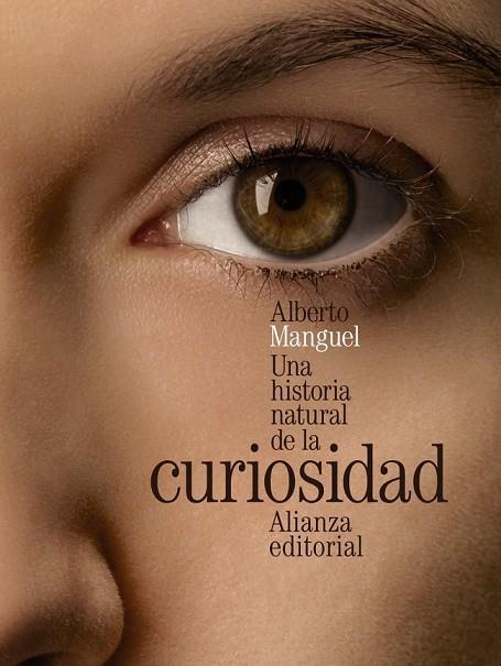 UNA HISTORIA NATURAL DE LA CURIOSIDAD | 9788420699424 | MANGUEL, ALBERTO | Llibreria Online de Vilafranca del Penedès | Comprar llibres en català