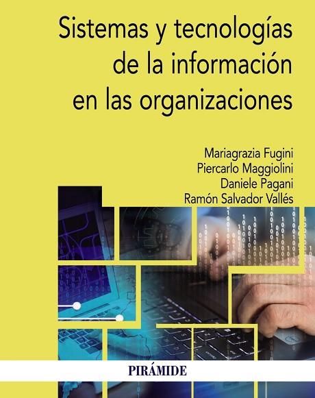 SISTEMAS Y TECNOLOGÍAS DE LA INFORMACIÓN EN LAS ORGANIZACIONES | 9788436839098 | FUGINI, MARIAGRAZIA/MAGGIOLINI, PIERCARLO/PAGANI, DANIELE/SALVADOR VALLÉS, RAMÓN | Llibreria Online de Vilafranca del Penedès | Comprar llibres en català