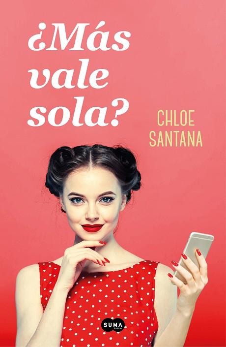 ¿MÁS VALE SOLA? | 9788491294368 | SANTANA, CHLOE | Llibreria L'Odissea - Libreria Online de Vilafranca del Penedès - Comprar libros