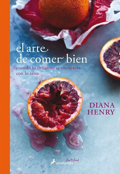 EL ARTE DE COMER BIEN | 9788416295135 | HENRY, DIANA | Llibreria Online de Vilafranca del Penedès | Comprar llibres en català