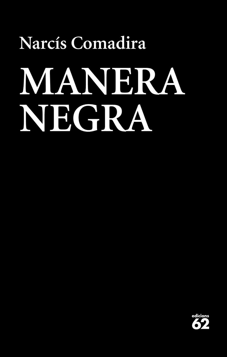 MANERA NEGRA | 9788429776409 | COMADIRA MORAGRIEGA, NARCÍS | Llibreria Online de Vilafranca del Penedès | Comprar llibres en català