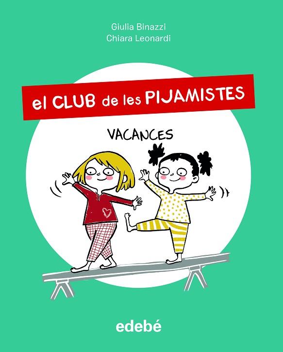 EL CLUB DE LES PIJAMISTES 2 VACANCES | 9788468356228 | BINAZZI, GIULA | Llibreria Online de Vilafranca del Penedès | Comprar llibres en català