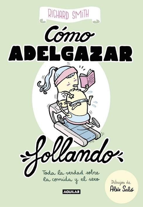 CÓMO ADELGAZAR FOLLANDO | 9788403518322 | SMITH, RICHARD | Llibreria Online de Vilafranca del Penedès | Comprar llibres en català