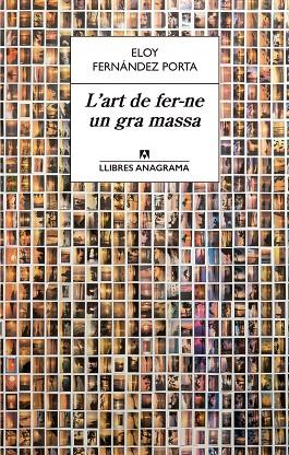 L'ART DE FER-NE UN GRA MASSA | 9788433915610 | FERNÁNDEZ PORTA, ELOY | Llibreria Online de Vilafranca del Penedès | Comprar llibres en català