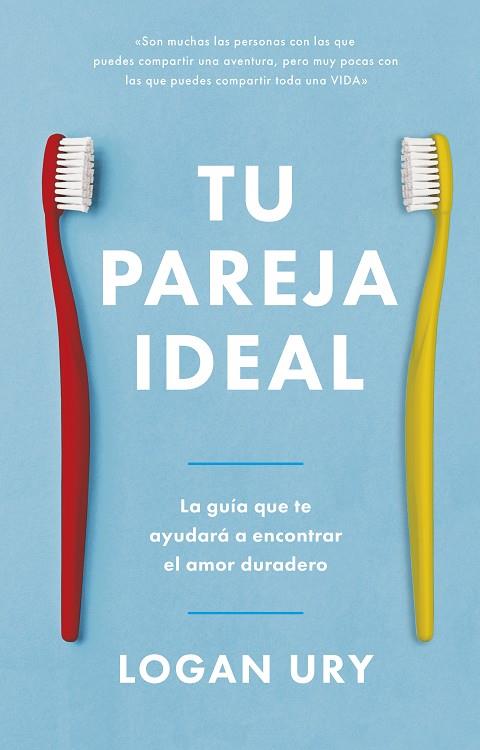 TU PAREJA IDEAL | 9788417963798 | URY, LOGAN | Llibreria L'Odissea - Libreria Online de Vilafranca del Penedès - Comprar libros