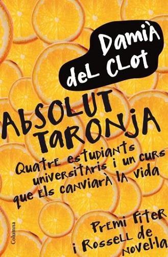ABSOLUT TARONJA | 9788466411745 | DEL CLOT, DAMIA | Llibreria L'Odissea - Libreria Online de Vilafranca del Penedès - Comprar libros