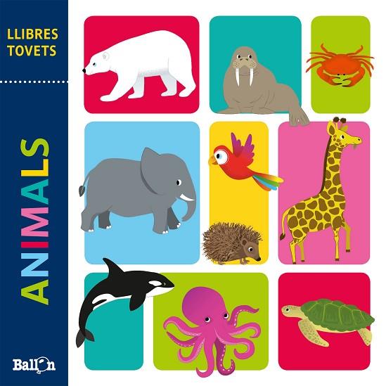 LLIBRES TOVETS - ANIMALS | 9789403214689 | BALLON | Llibreria Online de Vilafranca del Penedès | Comprar llibres en català