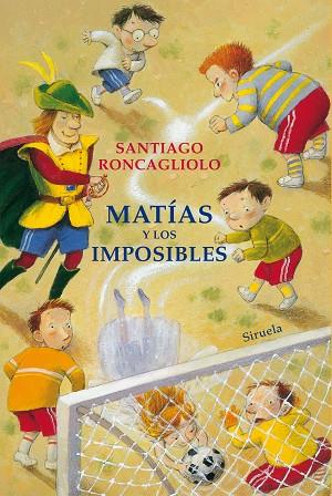 MATÍAS Y LOS IMPOSIBLES | 9788417624156 | RONCAGLIOLO, SANTIAGO | Llibreria Online de Vilafranca del Penedès | Comprar llibres en català