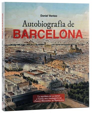 AUTOBIOGRAFIA DE BARCELONA | 9788415232339 | VENTEO, DANIEL | Llibreria L'Odissea - Libreria Online de Vilafranca del Penedès - Comprar libros