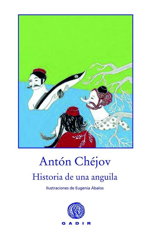 HISTORIA DE UNA ANGUILA | 9788494066771 | CHÉJOV, ANTÓN | Llibreria Online de Vilafranca del Penedès | Comprar llibres en català