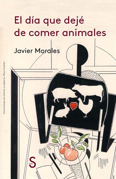 EL DÍA QUE DEJÉ DE COMER ANIMALES | 9788477375449 | MORALES, JAVIER | Llibreria Online de Vilafranca del Penedès | Comprar llibres en català