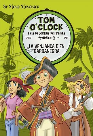 TOM O'CLOCK 4 LA VENJANÇA D'EN BARBANEGRA | 9788424661489 | STEVENSON, SIR STEVE | Llibreria Online de Vilafranca del Penedès | Comprar llibres en català