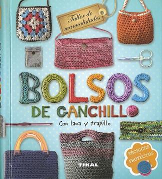 BOLSOS DE GANCHILLO CON LANA Y TRAPILLO | 9788499283296 | SERRANO DEL POZO, INGE | Llibreria Online de Vilafranca del Penedès | Comprar llibres en català