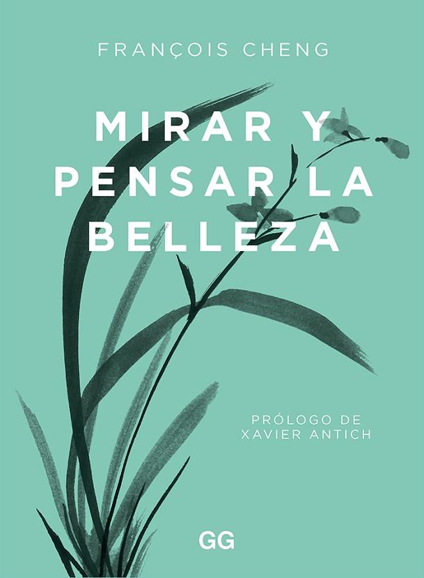 MIRAR Y PENSAR LA BELLEZA | 9788425233203 | CHENG, FRANÇOIS | Llibreria Online de Vilafranca del Penedès | Comprar llibres en català