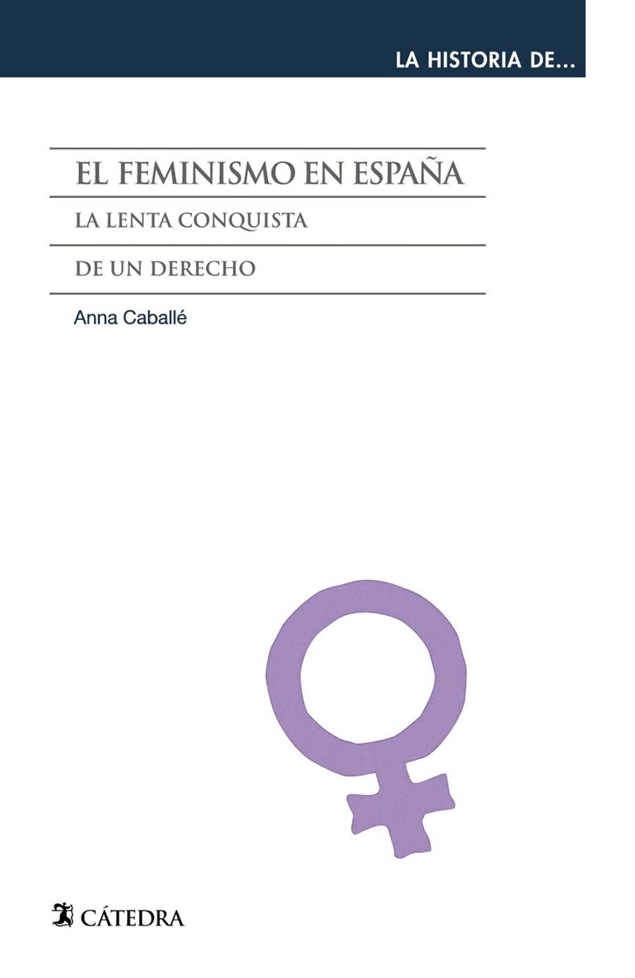 EL FEMINISMO EN ESPAÑA | 9788437631301 | CABALLÉ, ANNA | Llibreria Online de Vilafranca del Penedès | Comprar llibres en català