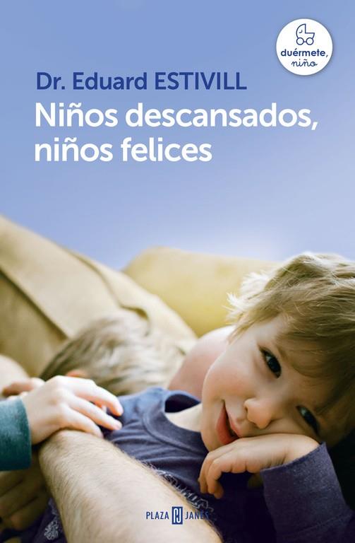 NIÑOS DESCANSADOS NIÑOS FELICES | 9788401342998 | ESTIVILL, EDUARD | Llibreria Online de Vilafranca del Penedès | Comprar llibres en català