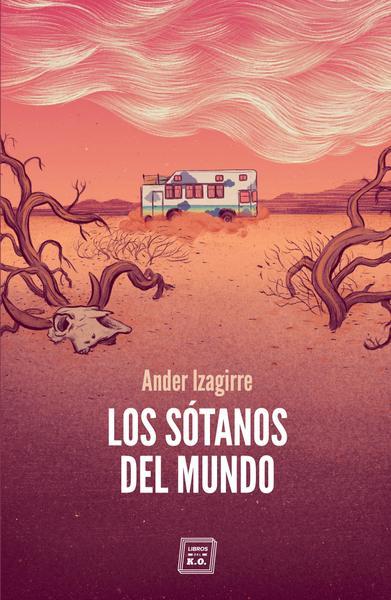 LOS SÓTANOS DEL MUNDO | 9788417678401 | IZAGUIRRE,ANDER | Llibreria Online de Vilafranca del Penedès | Comprar llibres en català