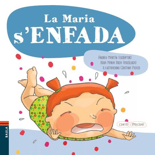 LA MARIA S'ENFADA | 9788447928606 | MARTÍN, ANDREU / ROCA, ROSA MARIA | Llibreria Online de Vilafranca del Penedès | Comprar llibres en català