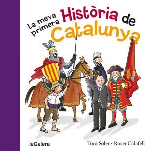 LA MEVA PRIMERA HISTÒRIA DE CATALUNYA | 9788424651640 | SOLER, TONI / CALAFELL, ROSER | Llibreria Online de Vilafranca del Penedès | Comprar llibres en català
