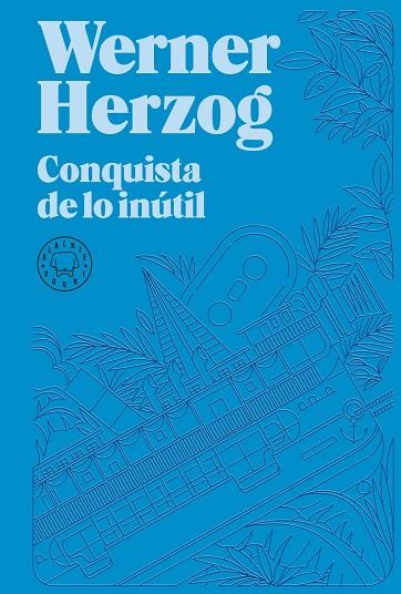 CONQUISTA DE LO INÚTIL  | 9788418733932 | HERZOG, WERNER | Llibreria Online de Vilafranca del Penedès | Comprar llibres en català