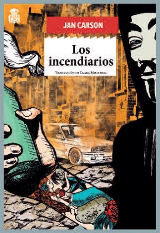 LOS INCENDIARIOS | 9788416537624 | CARSON, JAN | Llibreria L'Odissea - Libreria Online de Vilafranca del Penedès - Comprar libros